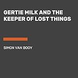 Gertie Milk and the Keeper of Lost Things