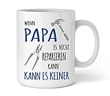 Shirtinator Tasse für Papa mit lustigem Spruch I Wenn Papa es nicht reparieren kann I Papa Geschenkideen Geburtstag für Papa Vatertag