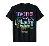 Teachers Can Do Virually Anything Funny Online Teaching T-Shirt