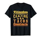Camping-Hemd - Wenn es um Camping & Tacos geht, zähle mich in T-Shirt
