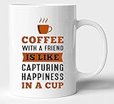 Kaffee mit einem Freund ist wie das Einfangen des Glücks in einer Tasse Weiße Keramik-Kaffeetasse oder Teetasse Am besten als Geschenk 11 Oz