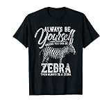 Sei Immer Ein Zebra T-Shirt
