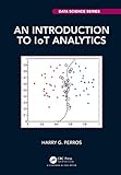 An Introduction to IoT Analytics (Chapman & Hall/Crc Data Science)