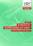 Erfolgreich als Qualitätsmanager und -auditor: Werkzeuge und Methoden im Qualitätsmanagement