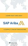 Learn SAP Ariba and Supply Chain Purchasing: Fast and Easy (English Edition)