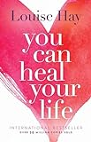 You Can Heal Your Life: Includes a new afterword