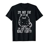 Funny Cat I'm Not Fat I'm Just Really Fluffy T-Shirt