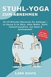 Stuhl-Yoga zum Abnehmen: 10–15-Minuten-Workouts für Anfänger – zu Hause & im Büro, ohne Matte. Sanft, rückenfreundlich, mit Atem & Achtsamkeit.: ... rückenfreundlich, mit Atem & Achtsamk