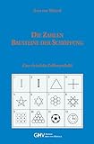 Die Zahlen Bausteine der Schöpfung: Eine christliche Zahlensymbolik (Edition Arno von Watteck)