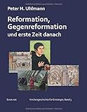 Reformation, Gegenreformation und erste Zeit danach (Kirchengeschichte für Einsteiger)