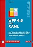 WPF 4.5 und XAML: Grafische Benutzeroberflächen für Windows inkl. Entwicklung von Windows Store Apps: Grafische Benutzeroberflächen für Windows inkl. ... Mit kostenlosem E-Book. Zugangscode im Buch