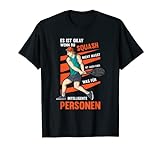 Sqaush Sport Hobby Lustig wenn du Squash Spruch Geschenk T-Shirt