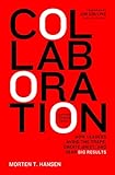 Collaboration: How Leaders Avoid the Traps, Build Common Ground, and Reap Big Results (English Edition)