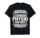 Legendäre Physio Physiotherapeut Physiotherapie Sprüche T-Shirt