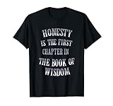 Ehrlichkeit ist das erste Kapitel im Buch der Weisheit. T-Shirt