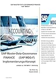 SAP Master-Data-Governance FINANCE (SAP MDG-F) Implementierungs-Konzept: Implementierungsleitfaden zu SAP MDG-F Einführung
