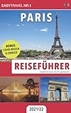 Reiseführer Paris: Städtereisen leicht gemacht 2021/22 | BONUS: Covid Regeln & Einreise