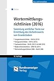 Wertermittlungsrichtlinien (2016): Sammlung amtlicher Texte zur Ermittlung des Verkehrswerts von Grundstücken. Vergleichswertrichtlinie (2014), ... (2011), Wertermittlungsrichtlinien 2006