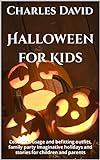 Halloween for Kids: Costumes usage and befitting outfits, family party imaginative holidays and stories for children and parents (English Edition)