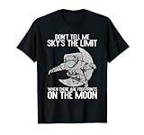 'Don't Tell Me Sky Is The Limit Motivationszitat T-Shirt