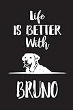 Life Is Better With Bruno: Blank Dotted Notebook Journal To Write In, 6 x 9', 120 pages | Dog Name Notebook Journal | A perfect Christmas gift for dog ... Notebook Journal for Men, Kids, & Women