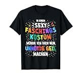 Mit sexy Faschingskostüm Karneval Kostüm unnötig geil T-Shirt
