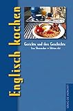 Englisch kochen: Gerichte und ihre Geschichte (Gerichte und ihre Geschichte - Edition dià im Verlag Die Werkstatt)