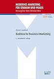 Business-to-Business-Marketing (Modernes Marketing für Studium und Praxis)