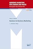 Business-to-Business-Marketing (Modernes Marketing für Studium und Praxis)