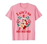 Womens I Aint no Ho Ho Ho Shirt I Ain't no Ho Ho Ho T-Shirt