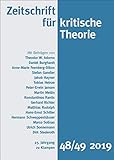 Zeitschrift für kritische Theorie / Zeitschrift für kritische Theorie, Heft 48/49: 25. Jahrgang (2019)