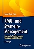 KMU- und Start-up-Management: Strategische Aspekte, operative Umsetzung und Best-Practice