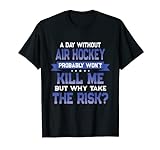 Lustiges Lufthockey-Zitat – Air Hockey Tisch Themed Neuheit T-Shirt