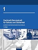 Fachkraft/Servicekraft für Schutz und Sicherheit: Band 1: Lernfelder für den Berufsschulunterricht (Lernfeldbuch)