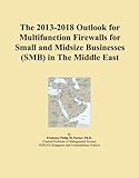 The 2013-2018 Outlook for Multifunction Firewalls for Small and Midsize Businesses (SMB) in The Middle East