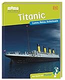 memo Wissen entdecken. Titanic: Luxus, Reise, Schicksale. Das Buch mit Poster!