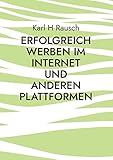 Erfolgreich werben im Internet und anderen Plattformen: Erfahrener Blogger gibt Tipps und Know-How