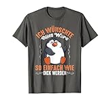 Alles Wäre So Einfach Wie Dick Werden Pummelpinguin Pinguin T-Shirt