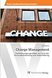 Change Management: Veränderungen gestalten aus Sicht der Personalentwicklung und Weiterbildung