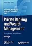 Private Banking und Wealth Management: Strategien und Erfolgsfaktoren (Edition Frankfurt School)