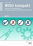 WISO kompakt: Wirtschafts- und Sozialkunde zur Prüfungsvorbereitung für gewerblich-technische Berufe