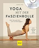 Yoga mit der Faszienrolle (mit DVD): Mehr Beweglichkeit und Geschmeidigkeit (GU Yoga & Pilates)