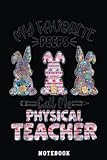 Teacher Easter Favorite Bunnies Call Me Physical Notebook: Inspirational Journal or Notebook for Teacher Gift: Great for Teacher Appreciation/Thank You/Retirement/Year End Gift /110 Page Portable 6x9'