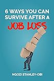 6 ways you can survive after a Job Loss (English Edition)