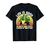 Life is good plants and cats make it better funny plant cat T-Shirt
