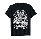 Ham Funkbetreiber Funkbegeisterte Smart People Hobby T-Shirt