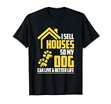 Sell Houses So My Dogs Have Life Can Fun Realtor House Lover T-Shirt