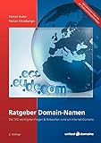 Ratgeber Domain-Namen: Die 100 wichtigsten Fragen & Antworten rund um Internet-Domains