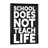 artboxONE Poster mit schwarzem Rahmen 18x13 cm Typografie School Doesn't Teach Life, Black - Bild Schule Jugend klug