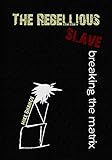 The Rebellious Slave: Breaking the Matrix (English Edition)